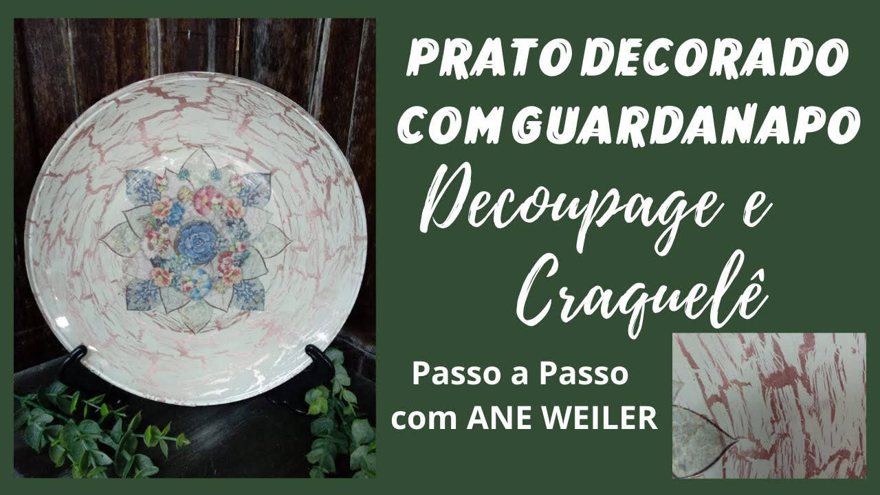 PRATO DECORADO COM GUARDANAPO - DÉCOUPAGE E CRAQUELÊ - PASSO A PASSO COM ANE WEILER