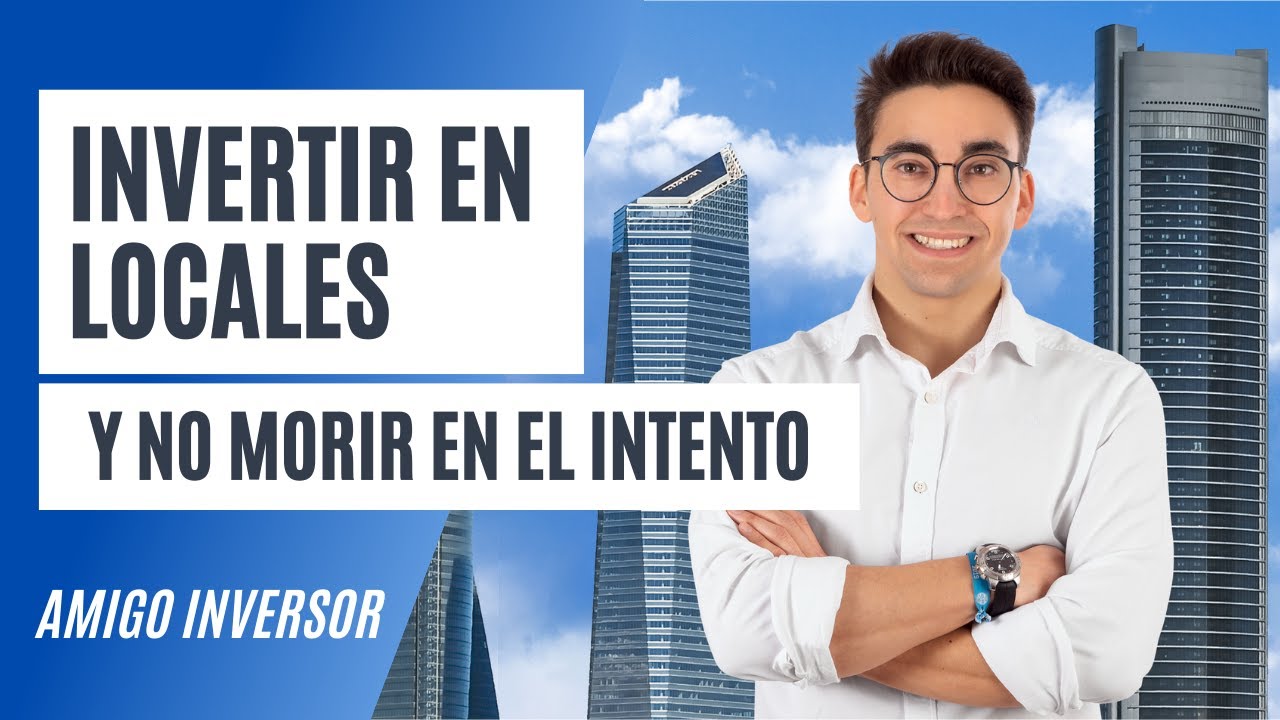 C&oacute;mo Invertir en LOCALES y no morir en el intento &mdash; @AmigoInversorOficial I podcast #14