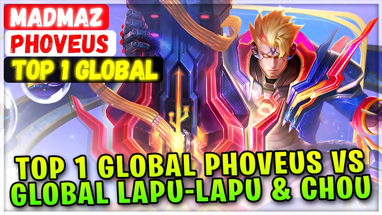 Top 1 Global Phoveus VS Top Global Lapu-Lapu & Chou [ Top 1 Global Phoveus ] Madmaz - Mobile Legends