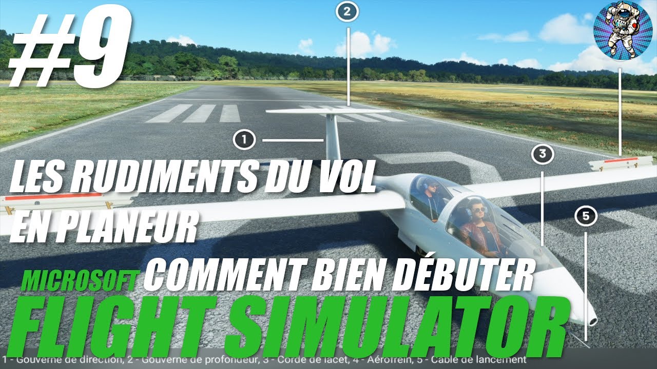 Vol en planeur, les rudiments du pilotage - Comment bien débuter sur MICROSOFT FLIGHT SIMULATOR #9