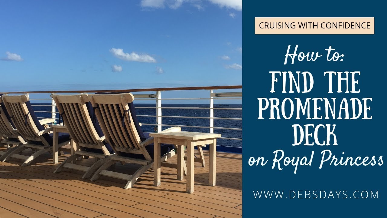 How to Find the Promenade Deck on the Royal Princess Cruise Ship
