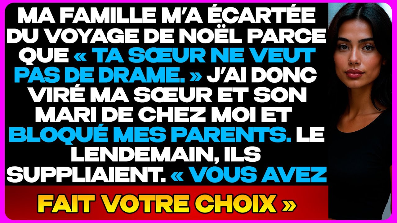 Ma Famille M’a Écartée Du Voyage De Noël Parce Que Ma Sœur L’a Demandé. Je Les Ai Éjectés...