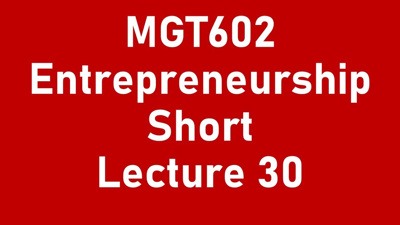 MGT602 Short Lecture 30