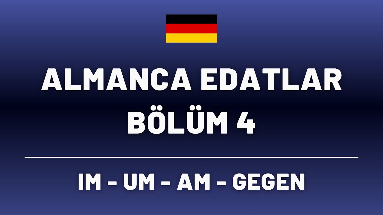 ALMANCA EDATLAR BÖLÜM 4 - ZAMAN EDATLARI