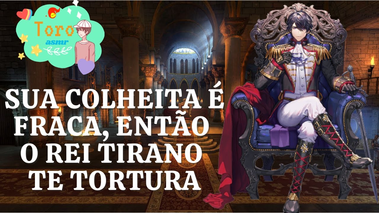[ASMR ROLEPLAY] 🌱Sua colheita é fraca, então o rei tirano te pune🤴🏻