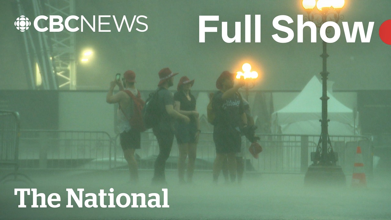 CBC News: The National | Extreme weather crashes Canada Day celebrations
