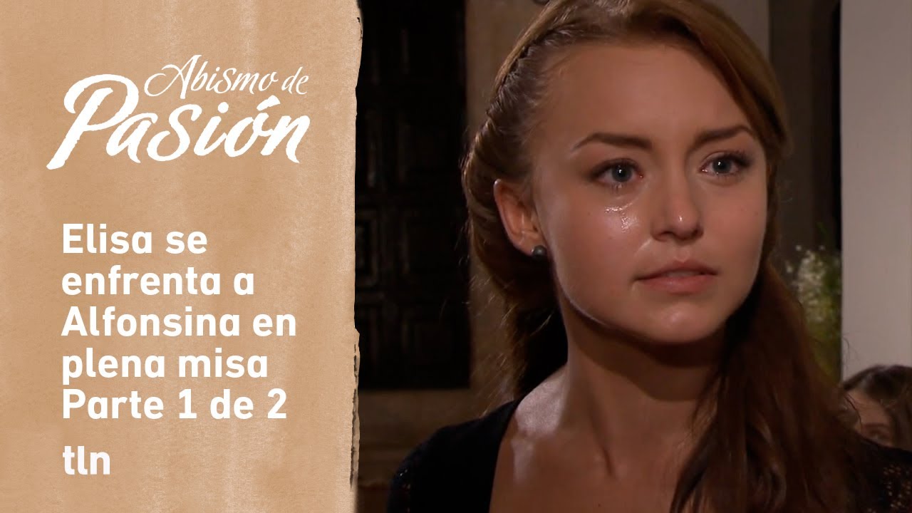 Abismo de pasión 1/2: Elisa le desea el infierno a Alfonsina | C-54 | tlnovelas