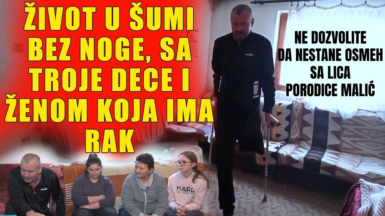 Život u &Scaron;UMI bez NOGE, sa TROJE DECE i ženom koja ima RAK