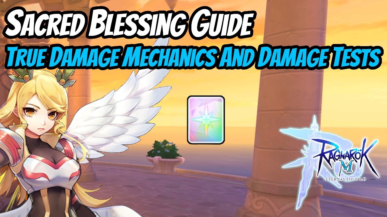 Sacred Blessing Guide | True Damage Mechanics and Damage Tests | Ragnarok Mobile