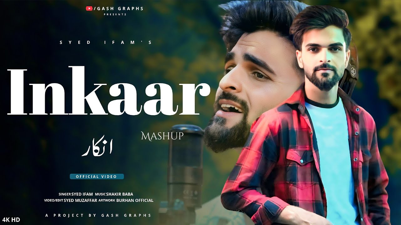 Inkaar Mashup | Syed Ifam | Shakir Baba | New Kashmiri Superhit Mashup | Gash Graphs 2025