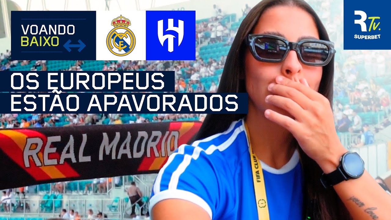 FOMOS AO JOGO ENTRE REAL MADRID E AL HILAL E VIMOS OS EUROPEUS APAVORADOS! | VOANDO BAIXO #3