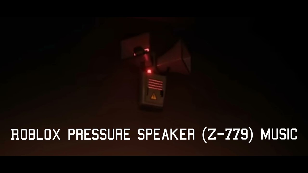 roblox pressure speaker (Z-779) music.