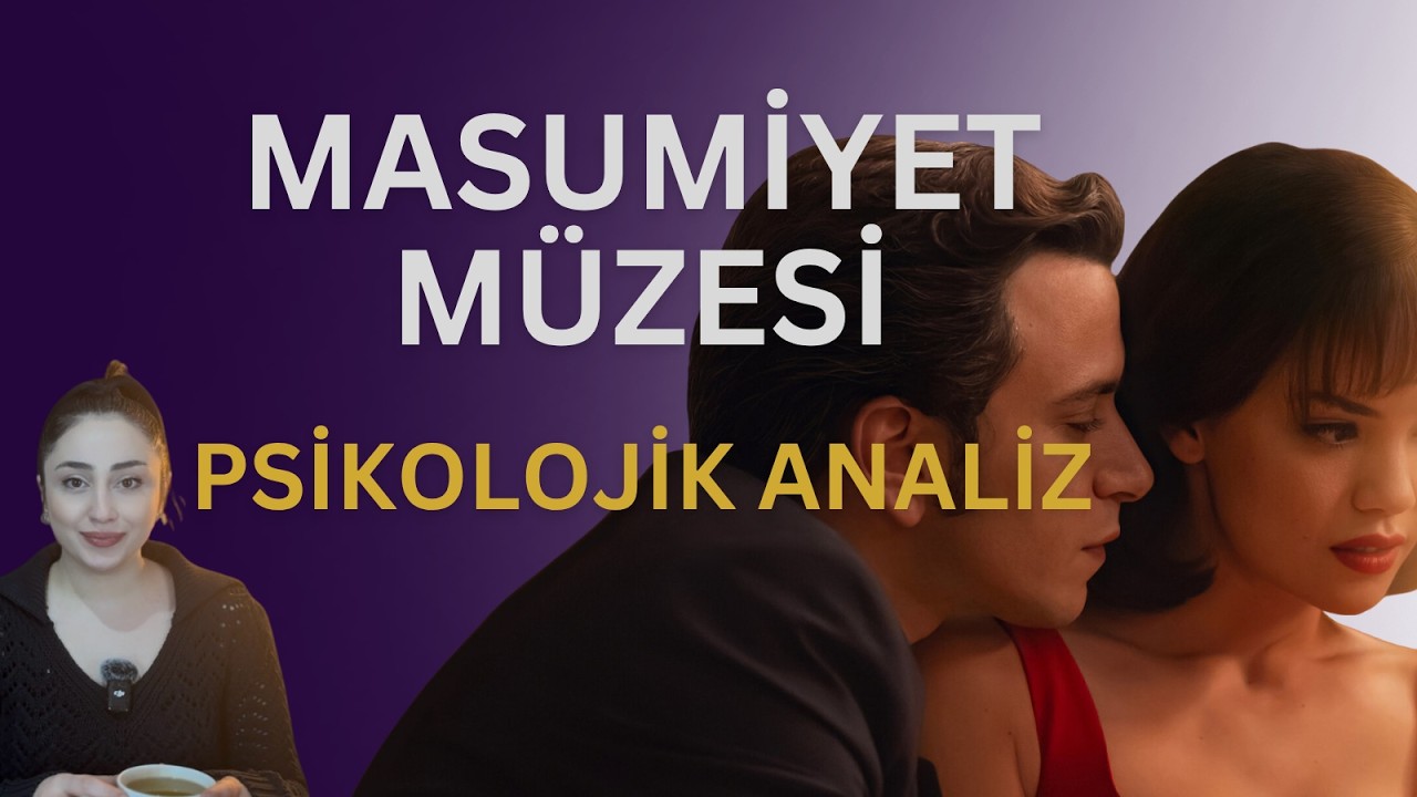 Masumiyet Müzesi - Psikolojik Analiz