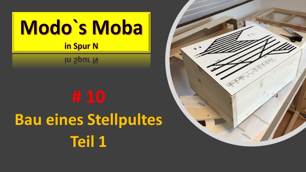 Modo`s Moba - Spur N / Bau eines Stellpultes /Teil 1