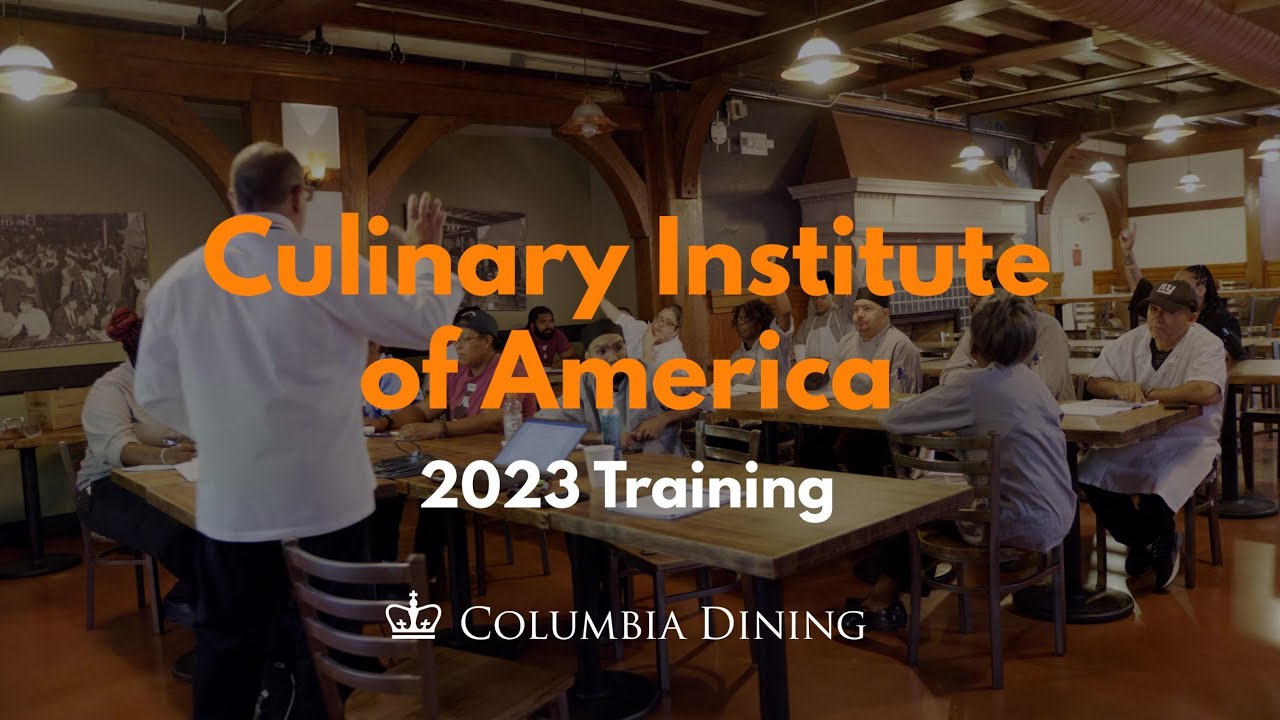 Columbia Dining - Culinary Institute of America Training 2023
