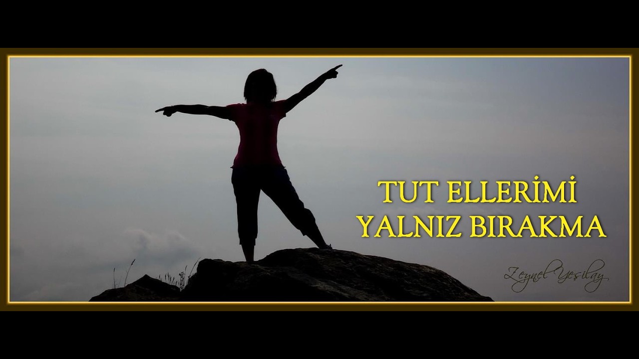 TUT ELLERİMİ YALNIZ BIRAKMA    TÜRKİYE