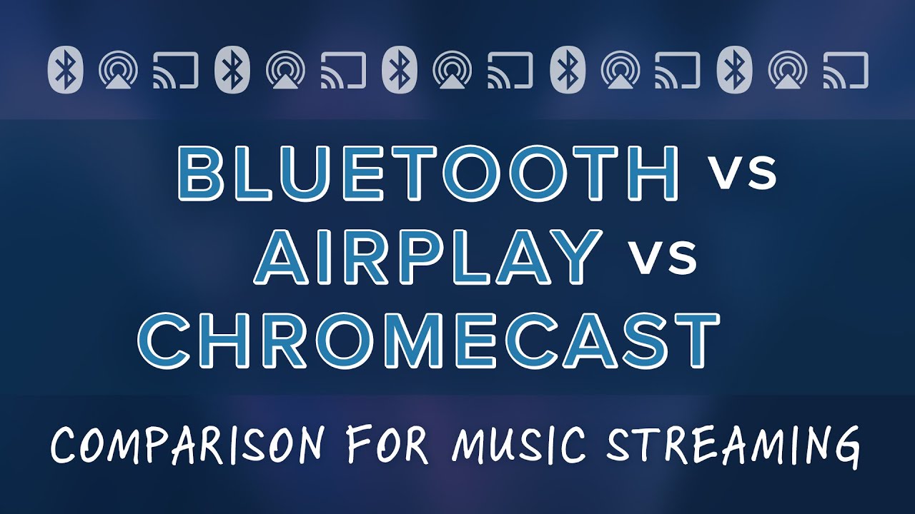 Bluetooth, AirPlay и Chromecast (Wi-Fi) для потоковой передачи музыки | Что лучше?!