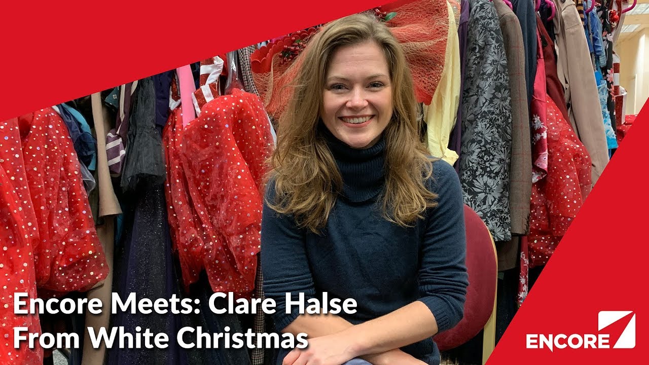Encore Meets: Clare Halse From White Christmas
