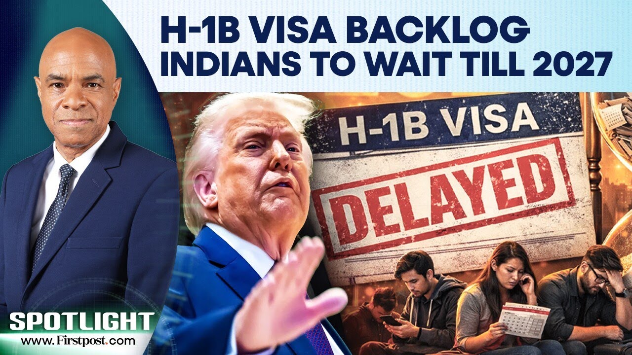 H-1B Visa Delays Stretch From 2026 Into 2027, Indians Hit by Interview Backlog | Spotlight | N18G