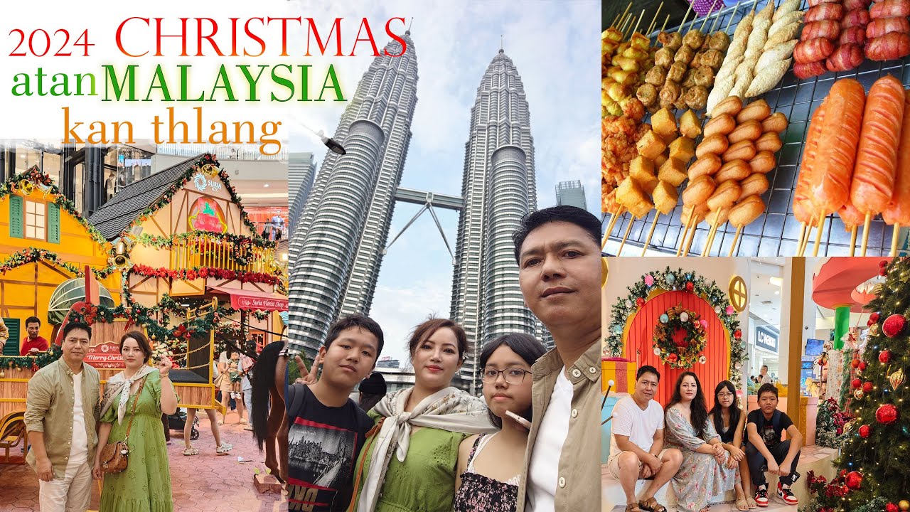 2024 CHRISTMAS atan MALAYSIA kan thlang : Kuala Lumpur Bazar te an chei mawi hle