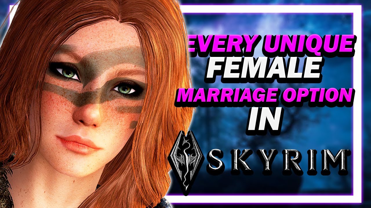 Все уникальные варианты женского брака в Skyrim