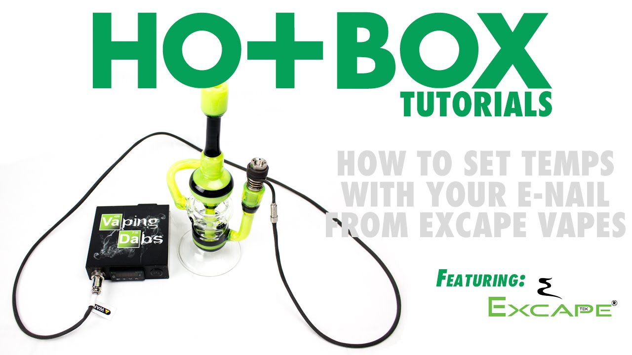 How To Set Temps on your E-Nail from Excape Vapes