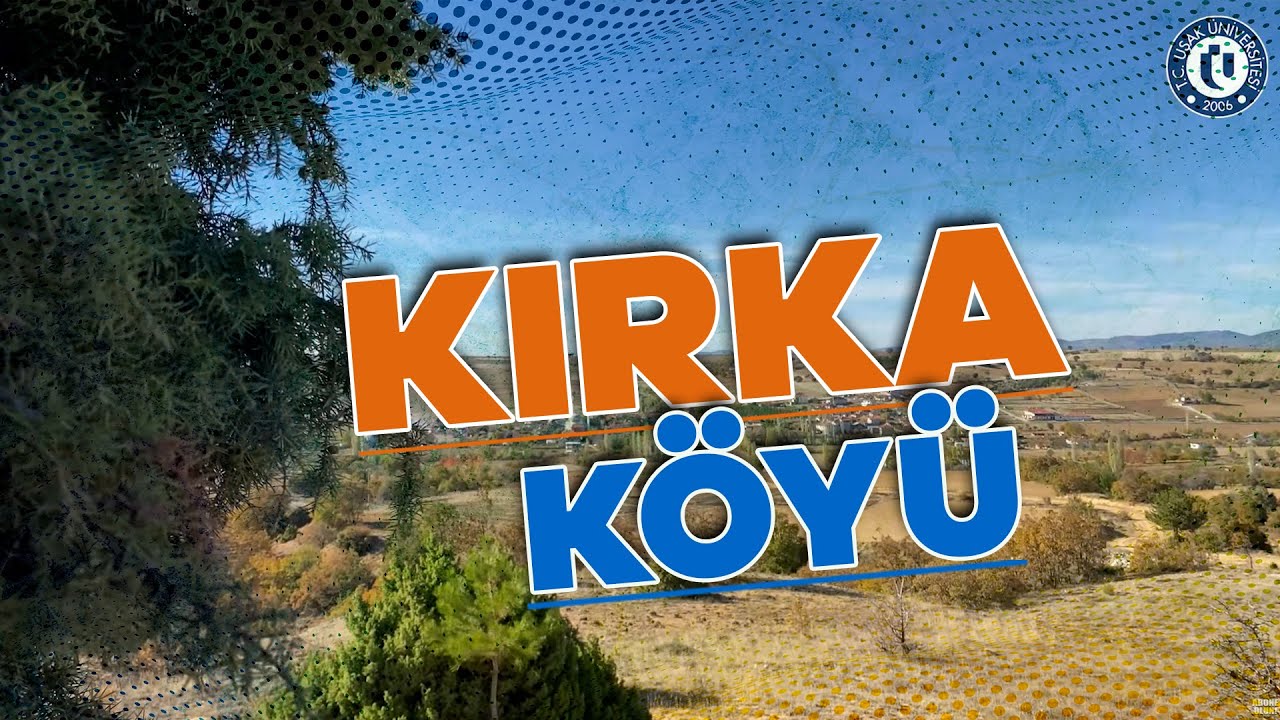 UŞAK KIRKA KÖYÜ BELGESELİ