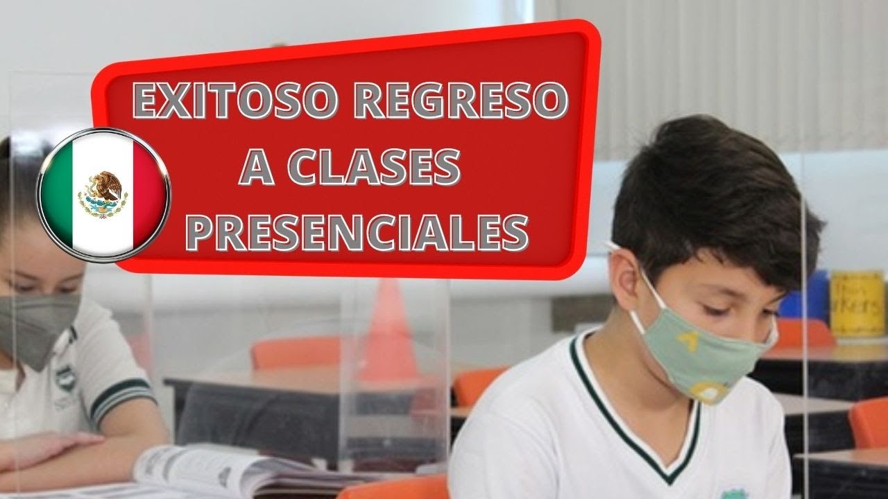 Regreso a clases presenciales Exitoso en México | Saltillo Coahuila | De docente a docente