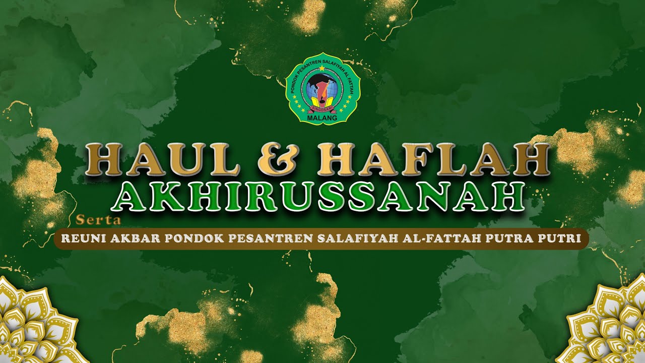 HAUL & HAFLAH AKHIRUSSANAH SERTA REUNI AKBAR
