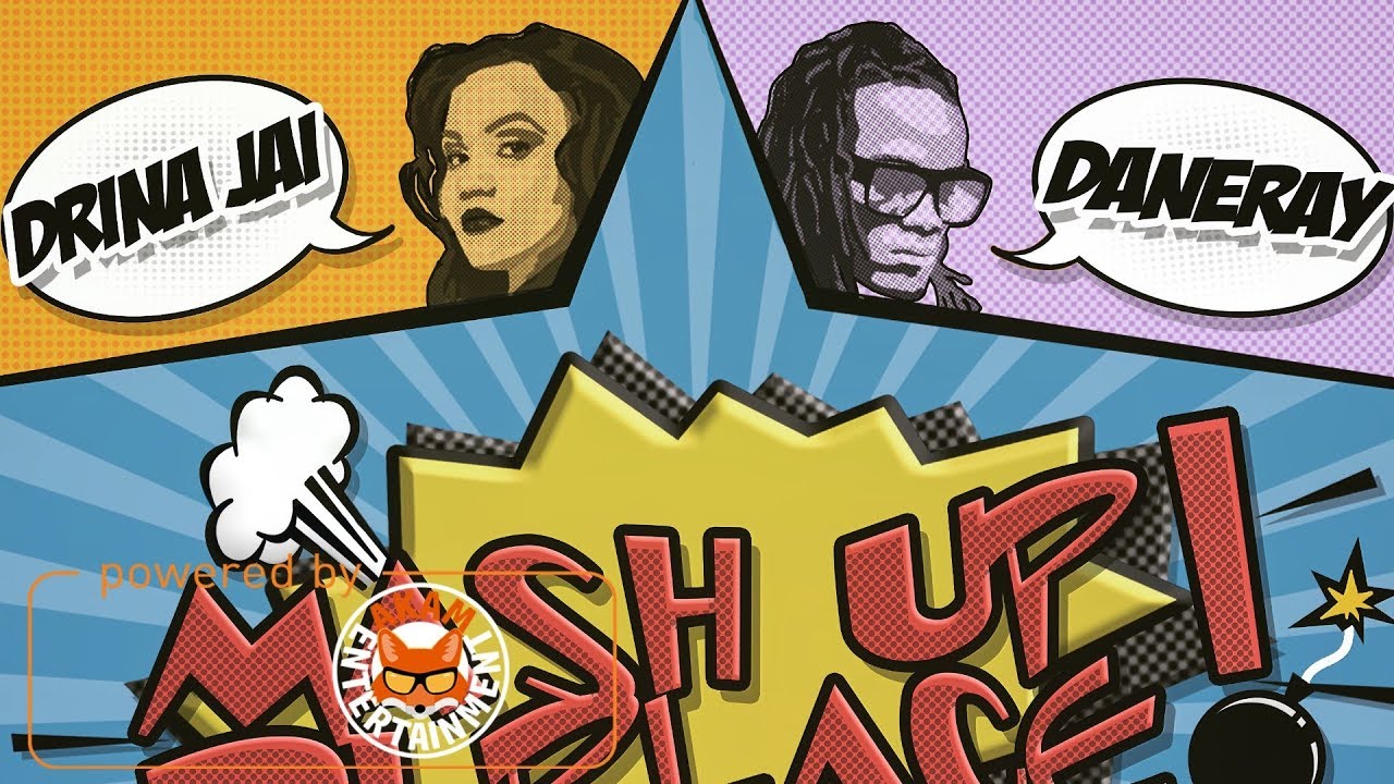 Drina Jai Ft. Dane Ray - Mash Up Di Place - March 2018