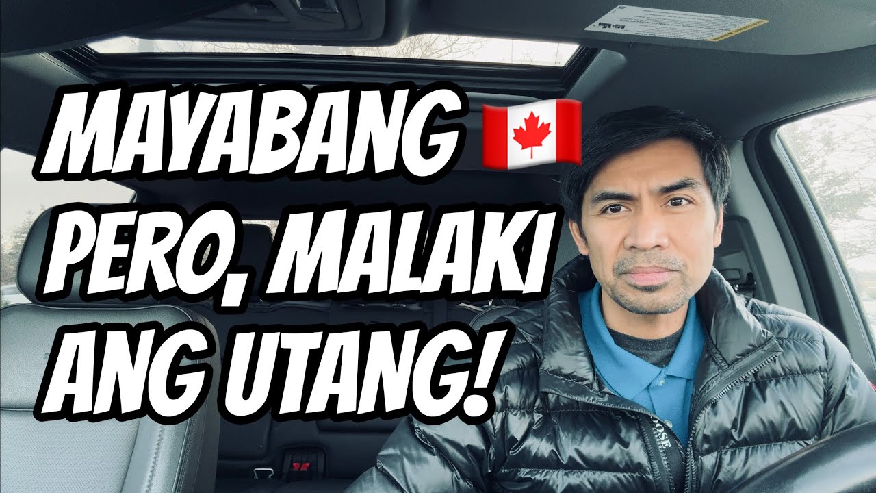 🇨🇦🇵🇭 BAKIT NGA BA MALAKI ANG UTANG NG MARAMING PINOY SA CANADA?