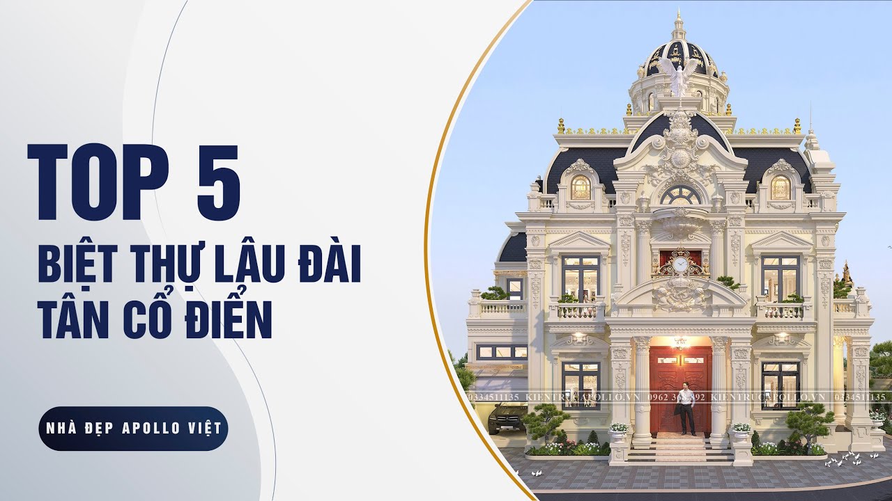 [SIÊU HOT] Top 5 mẫu LÂU ĐÀI TÂN CỔ ĐIỂN được XÂY NHIỀU NHẤT 2023
