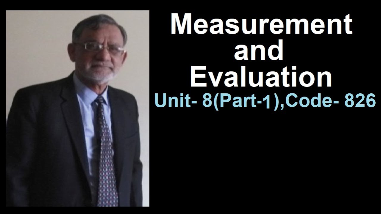 Measurement and Evaluation- Unit-8 ,Code-826 (Part-1)