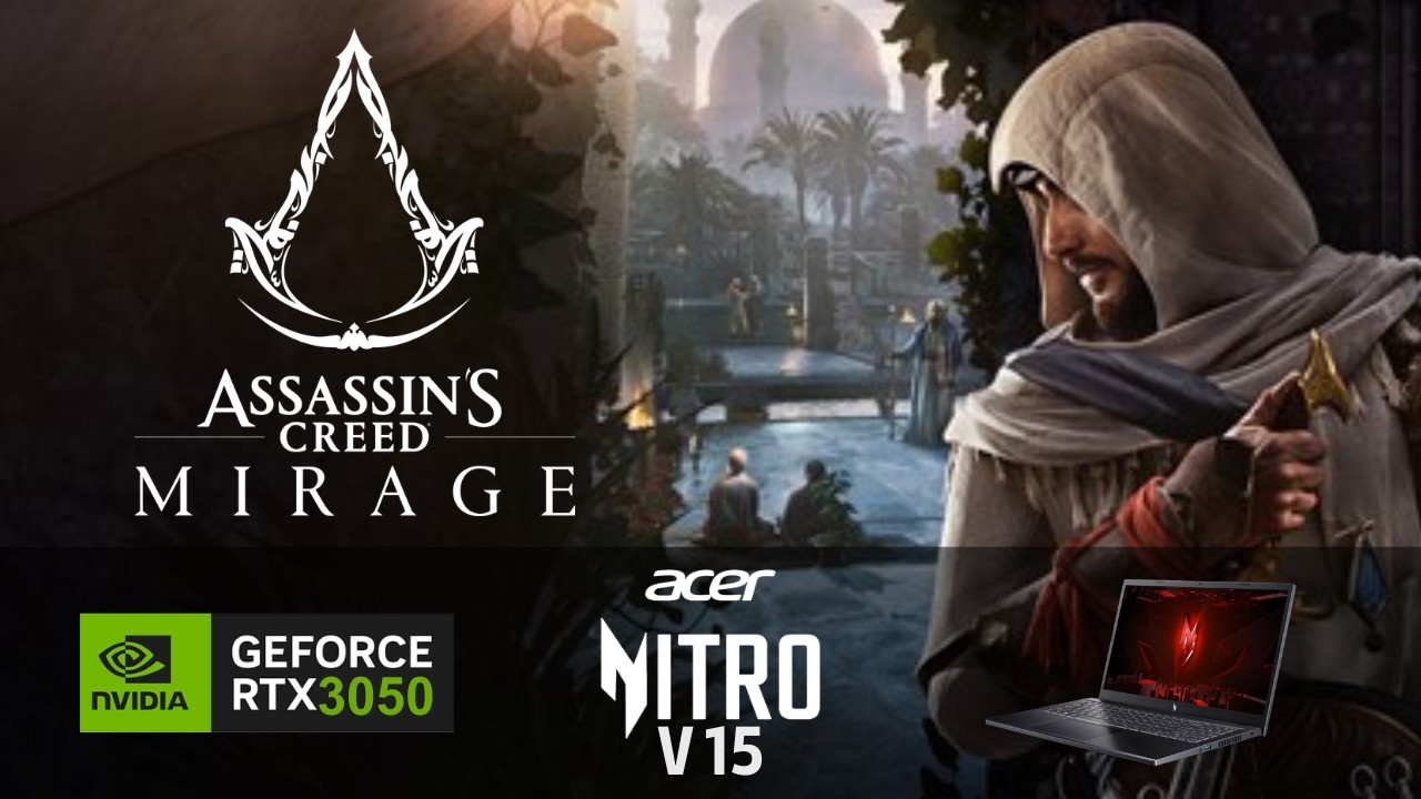 Assassins Creed Mirage | Nitro V15 | RTX 3050 6GB | 16GB RAM