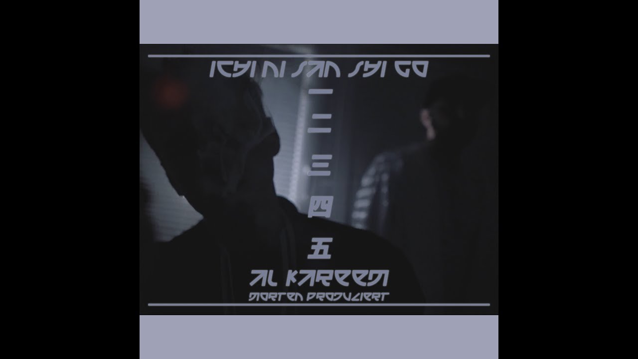 AL Kareem - Ichi Ni San Shi Go (prod. by morten) (OfficiAL Video)