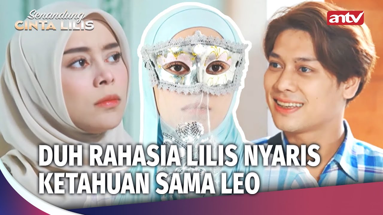 Leo Naksir Berat Sama Lalisa, Padahal Dibalik Topeng Itu... | Senandung Cinta Lilis ANTV Eps 11 FULL