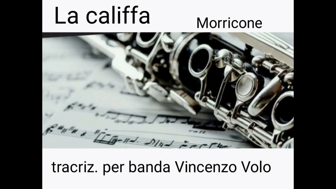 LA CALIFFA ( E.Morricone) trasc.per banda V.Volo