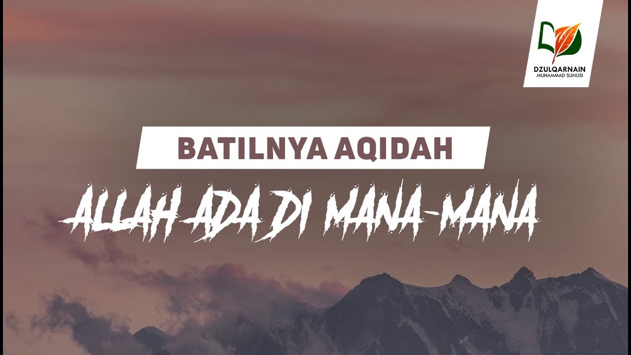 Batilnya Aqidah bahwa Allah Ada di Mana-Mana