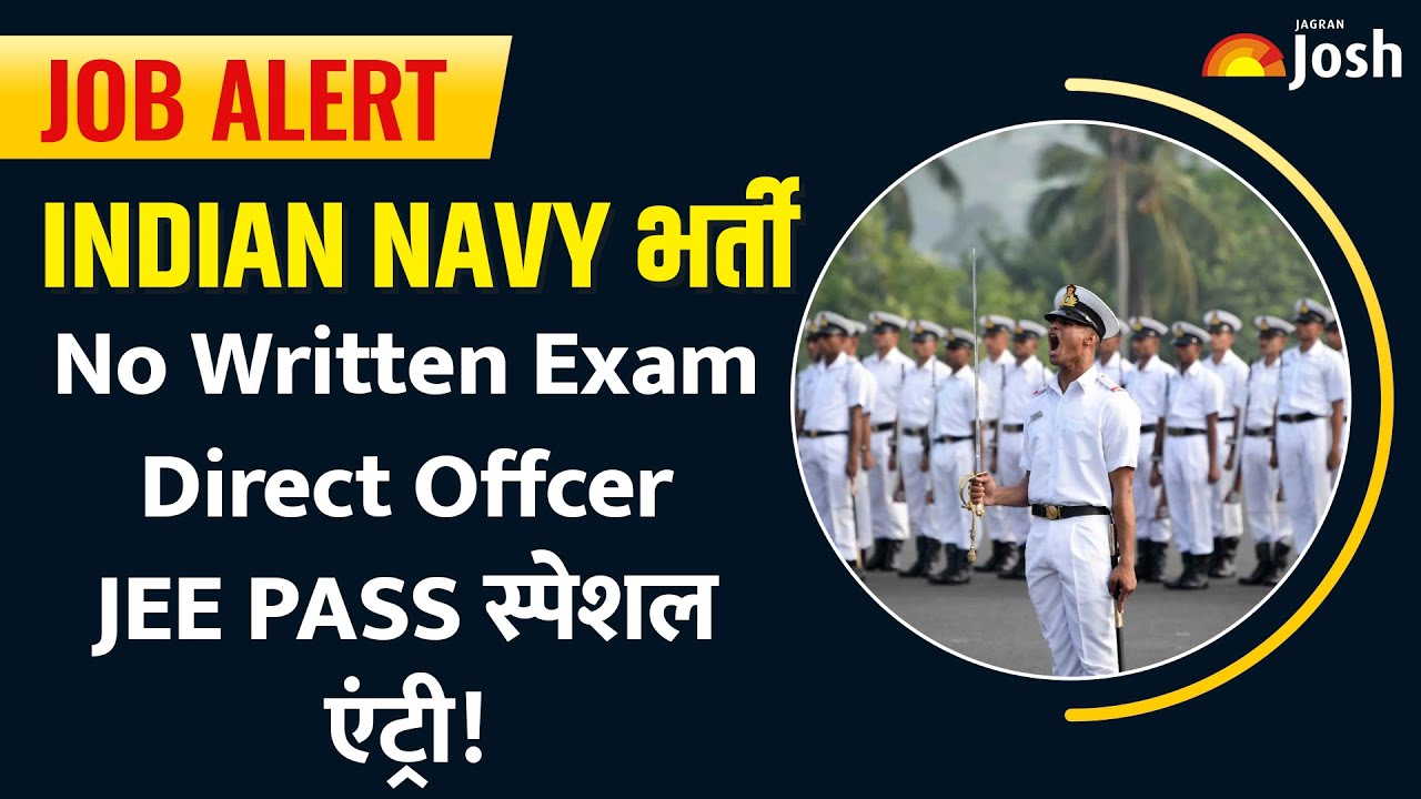 Navy B.Tech Entry 2026: No Written Exam! Secure a Permanent Commission Based on Your JEE Score