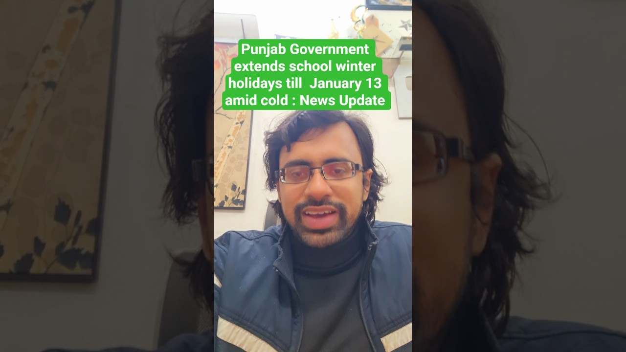 Punjab Govt Extends School Winter Holidays Till January 13 Amid Cold Wave News #PunjabNews