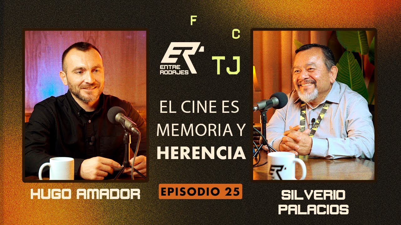 025| Entre Rodajes | FCTJ | El cine es memoria y herencia | Silverio Palacios