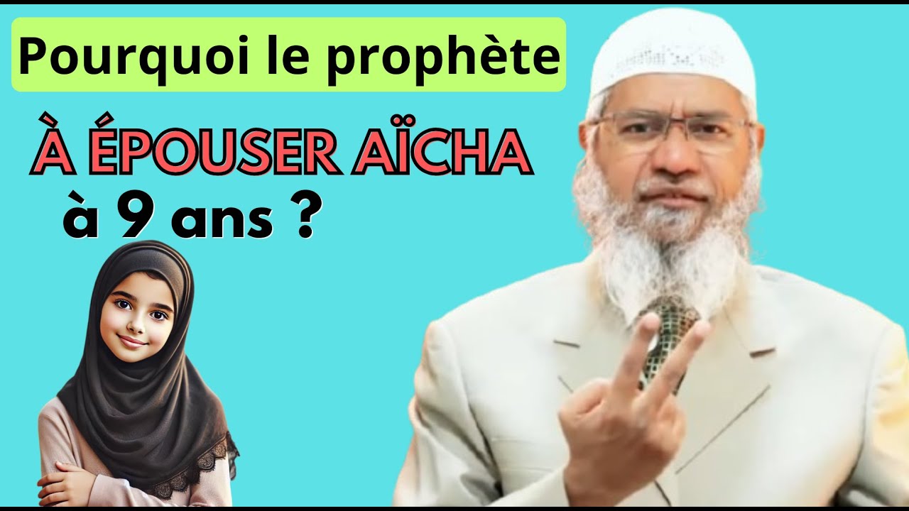 Pourquoi le Prophète Muhammad ﷺ a épousé Aïcha jeune ? Dr Zakir clarifie et répond aux accusations