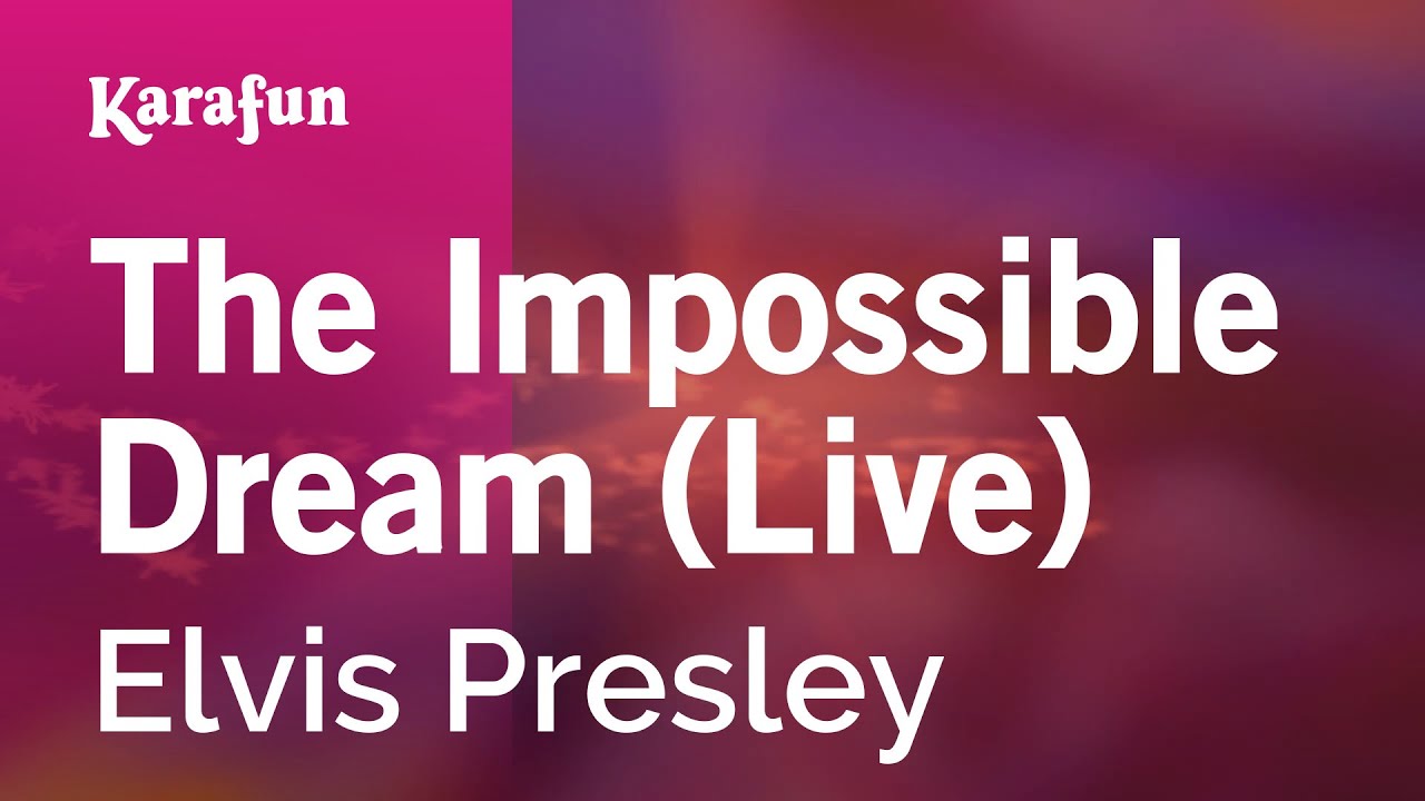 The Impossible Dream (live) - Elvis Presley | Karaoke Version | KaraFun