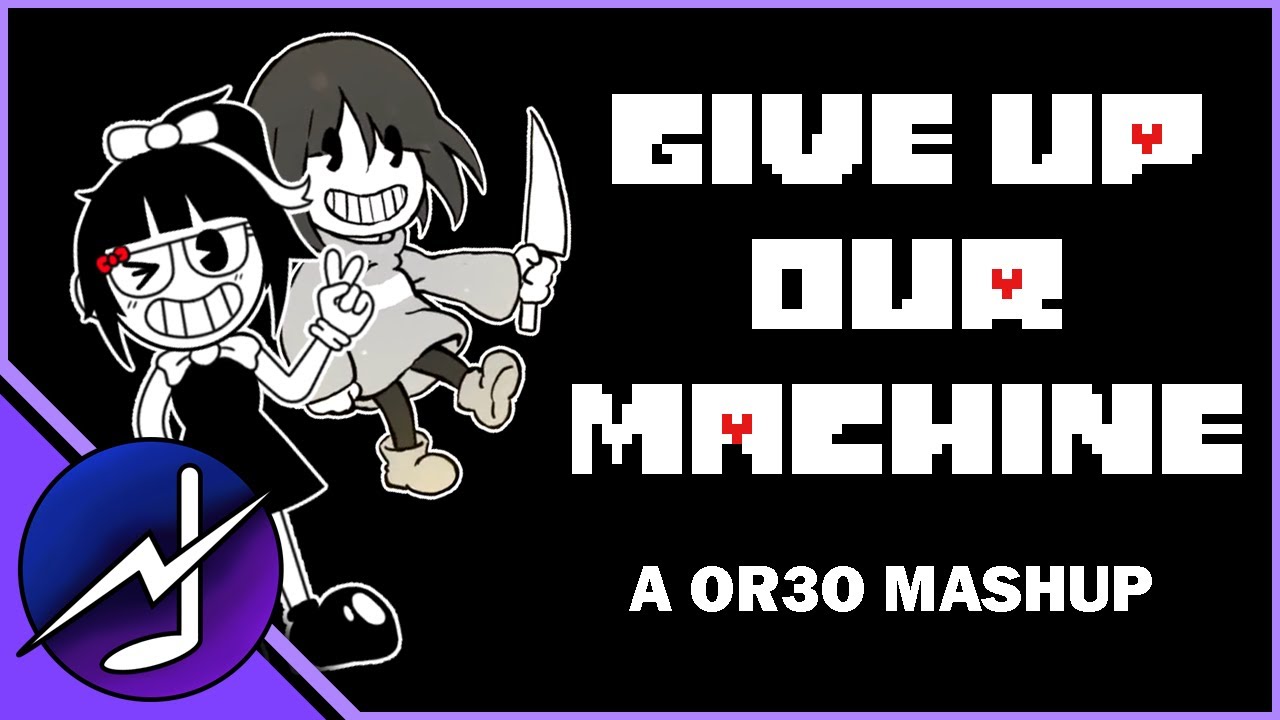 MASHUP | OR3O - Give Up Our Machine (Build Our Machine X Give Up Every Soul)