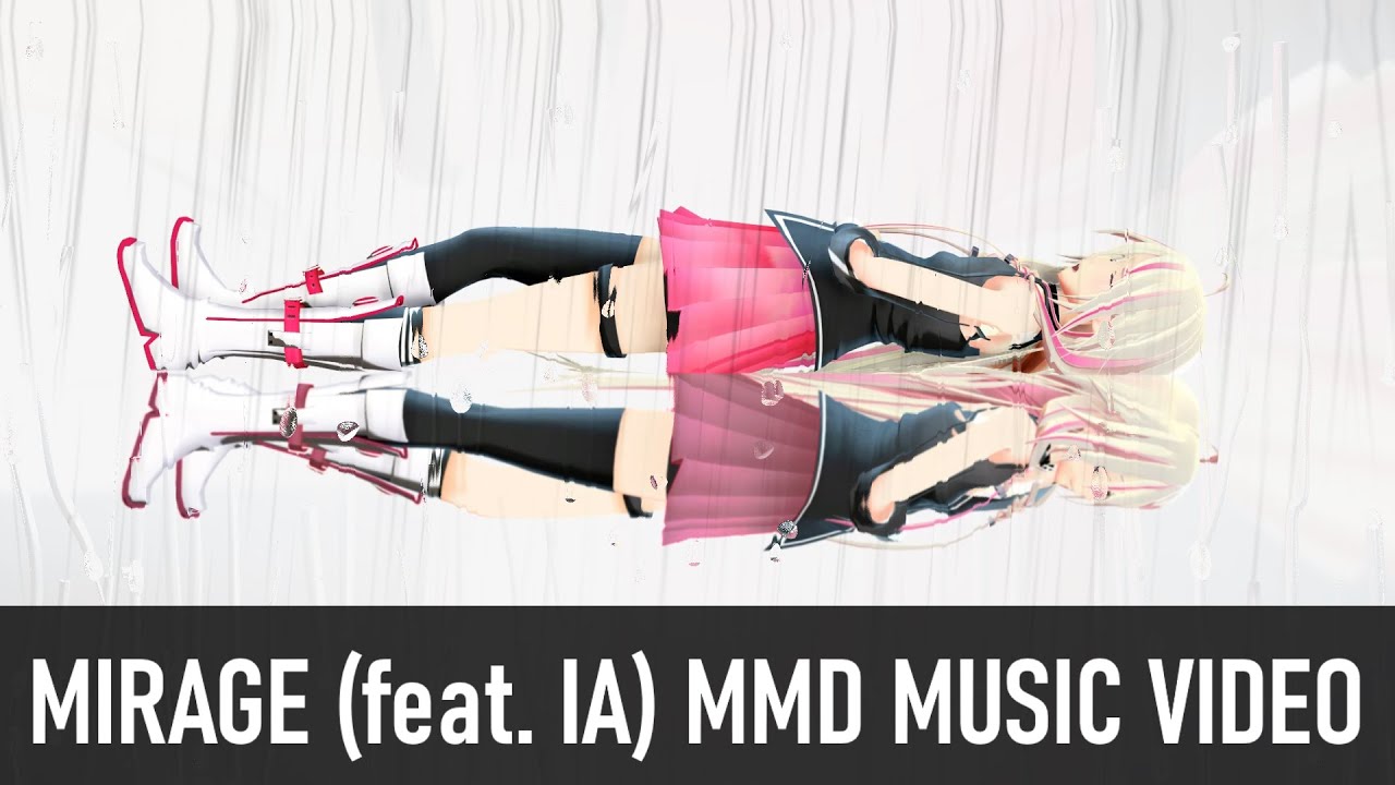 【IA English C】 Mirage 【MMD Music Video】