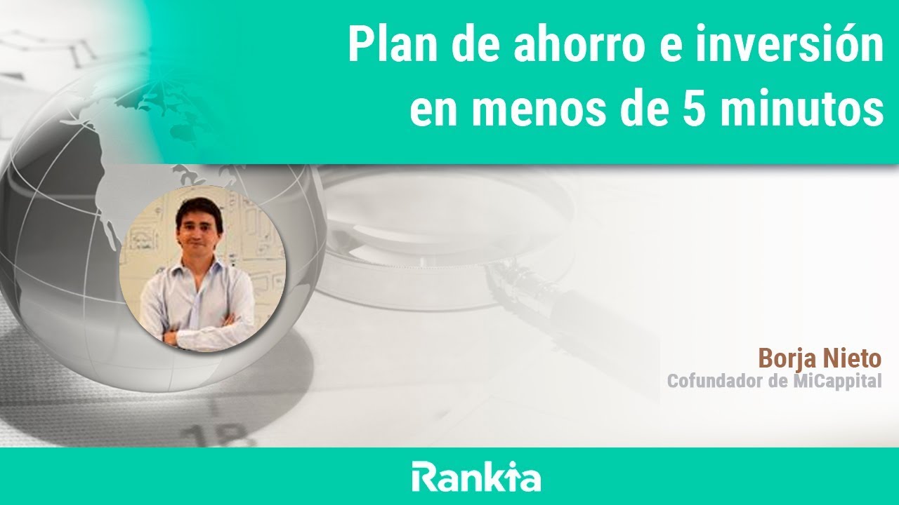 ¿Cómo hacer un plan de ahorro e inversión en menos de 5 minutos?