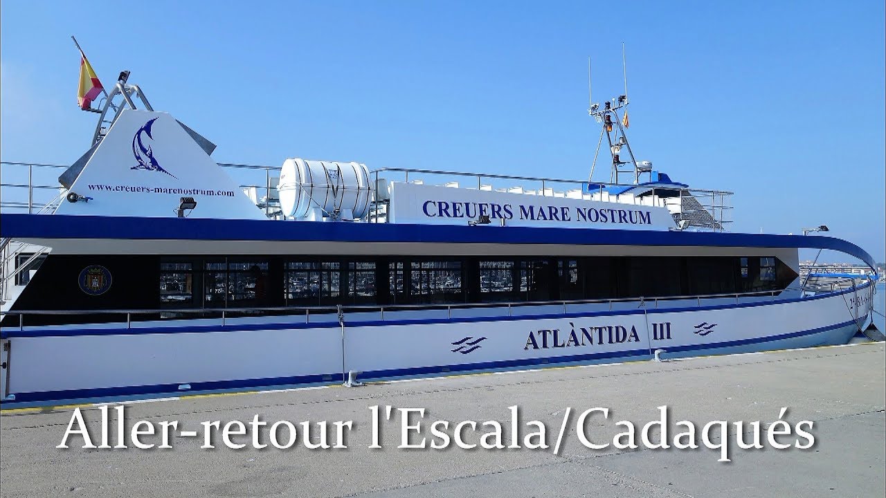 Aller retour l'Escala/Cadaqués avec le bateau Atlantida III