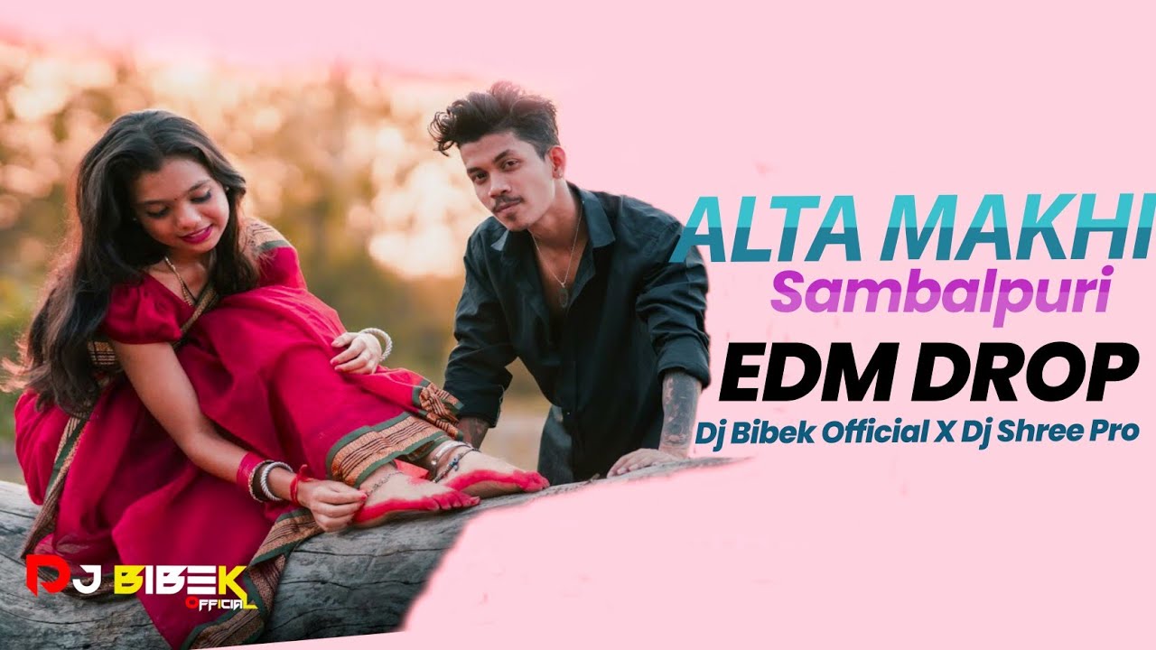 Alta Makhi - Sambalpuri Song EDM REMIX -Dj Bibek  @djbibekofficial @DjShreeJharsuguda#AltaMakhi