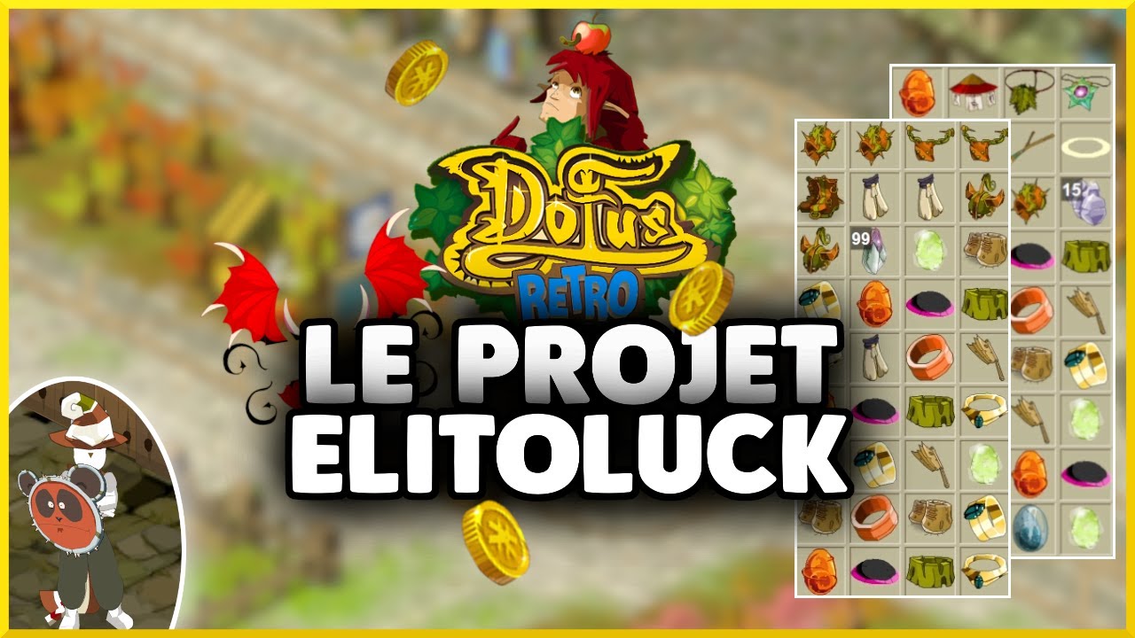 Destuff de la Team : TOUT pour Elitoluck ! - DOFUS RÉTRO