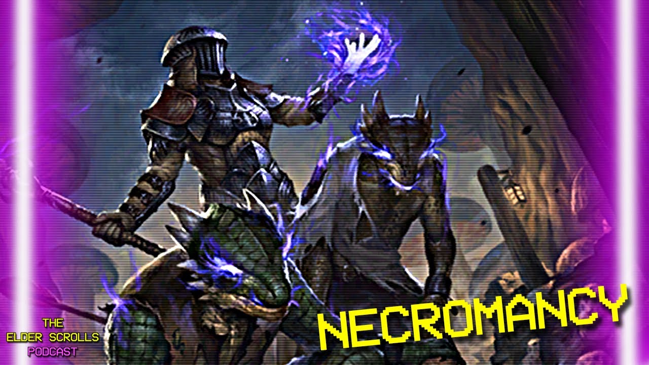 Necromancy - Is it Inherently Evil Magic? | The Elder Scrolls Podcast #40